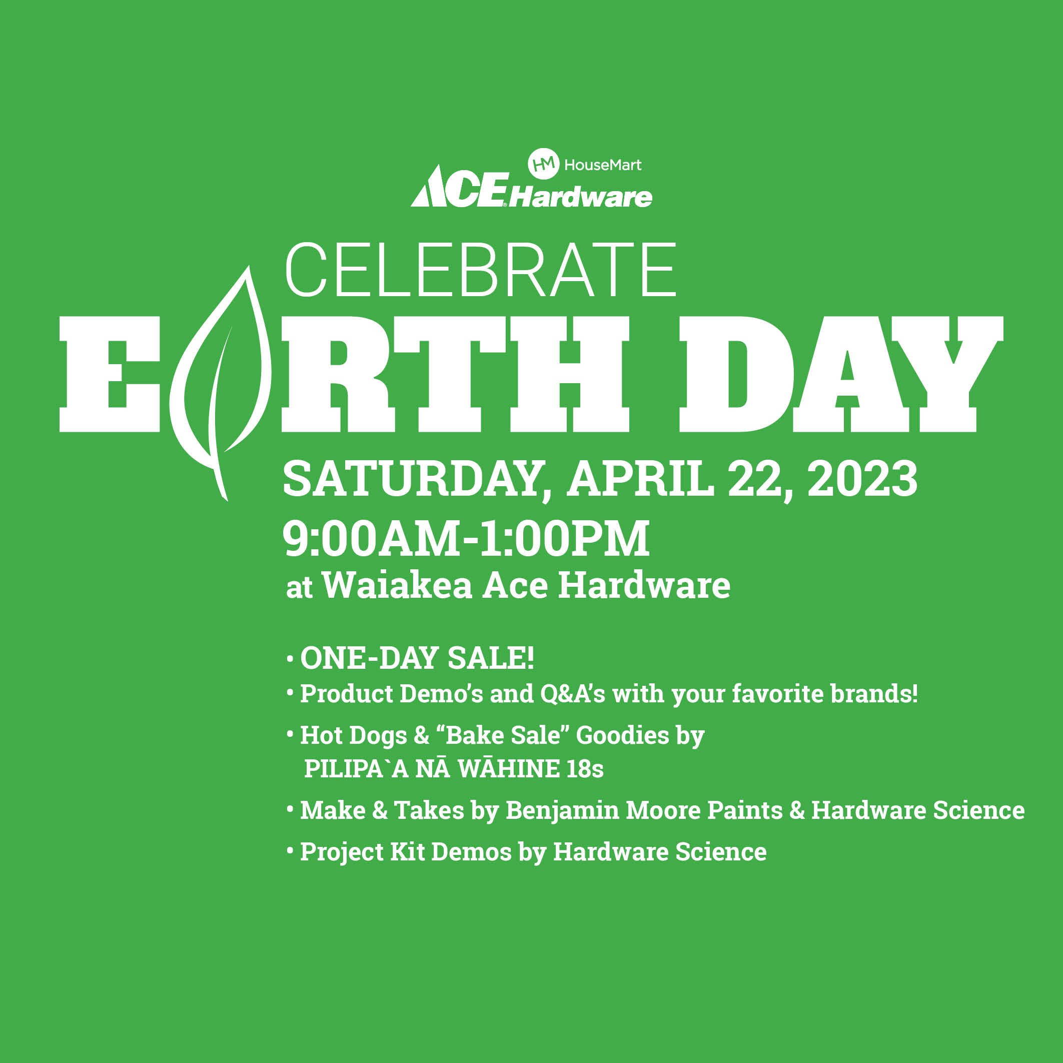 Earth Day
Saturday,
April 22nd
at Waiakea Ace