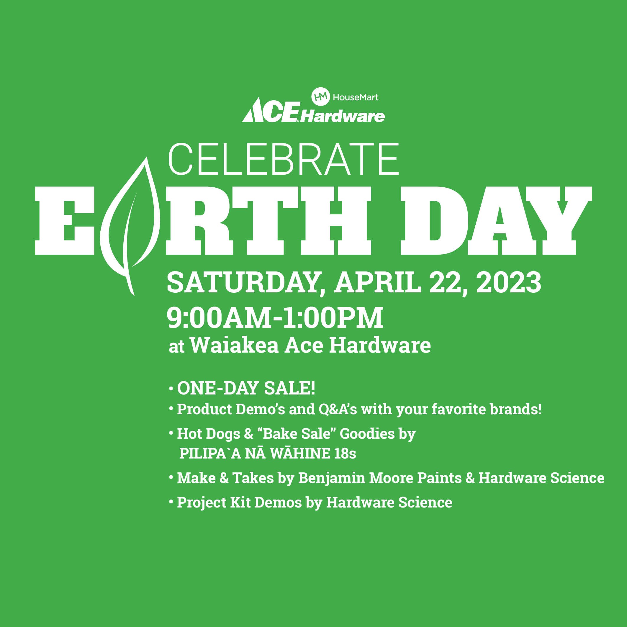 Earth Day
Saturday,
April 22nd
at Waiakea Ace